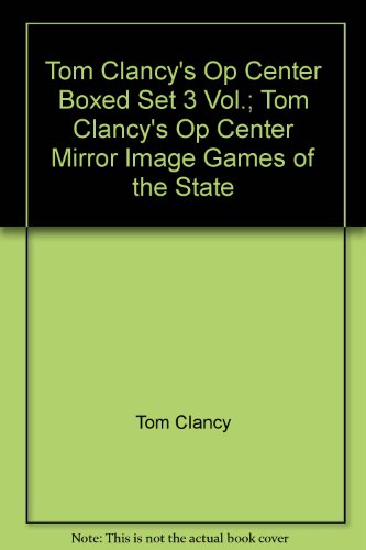 Stock image for Tom Clancy's Op Center Boxed Set 3 Vol.; Tom Clancy's Op Center, Mirror Image, Games of the State for sale by Half Price Books Inc.