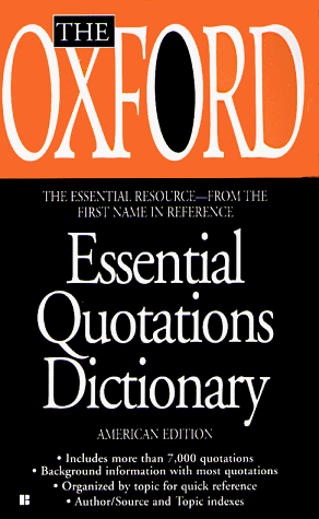 Beispielbild fr The Oxford Essential Quotations Dictionary zum Verkauf von Goodwill of Colorado