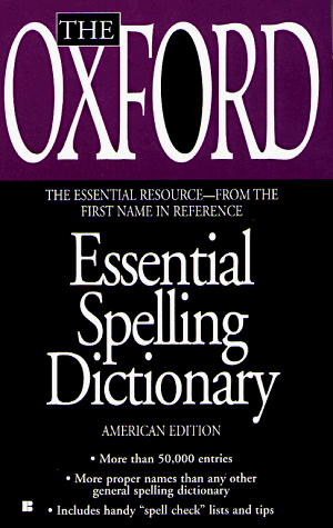 Beispielbild fr The Oxford Essential Spelling Dictionary zum Verkauf von Better World Books