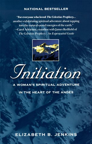 Beispielbild fr Initiation: A Woman's Spiritual Adventure in the Heart of the Andes zum Verkauf von Jenson Books Inc