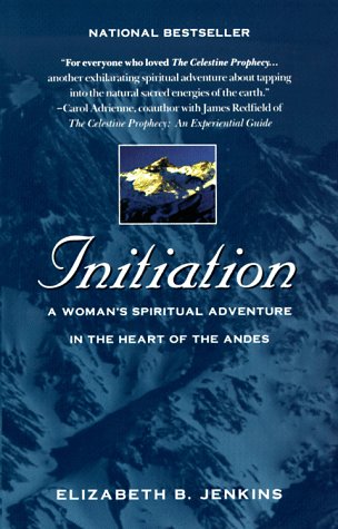 Stock image for Initiation: A Woman's Spiritual Adventure in the Heart of the Andes for sale by Jenson Books Inc