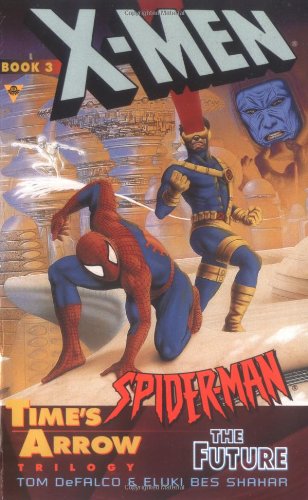 Beispielbild fr Time's Arrow: The Future (X-Men & Spider-Man, No 3) zum Verkauf von HPB-Ruby
