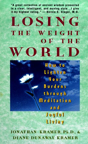 Stock image for Losing the Weight of the World : How to Lighten Your Burdens Through Meditation and Joyful Living for sale by Better World Books: West