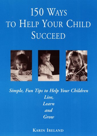 Beispielbild fr 150 Ways to Help Your Child Succeed zum Verkauf von Wonder Book