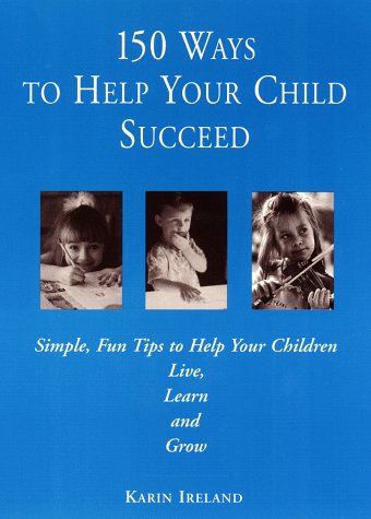 Stock image for 150 Ways to Help Your Child Succeed for sale by Wonder Book
