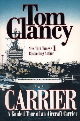 Beispielbild fr Carrier: A Guided Tour of an Aircraft Carrier (Tom Clancy's Military Reference) zum Verkauf von Wonder Book