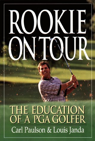 Stock image for Rookie on Tour : The Education of a PGA Golfer for sale by Better World Books