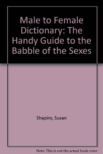 9780425167434: The Male-To-Female Dictionary: The Handy Guide to the Babble of the Sexes