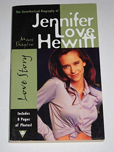9780425167557: Love Story: The Unauthorized Biography of Jennifer Love Hewitt