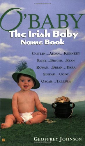 Imagen de archivo de O'Baby: The Irish Baby Name Book a la venta por Front Cover Books