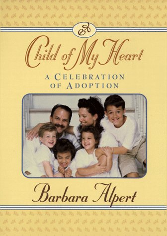 Stock image for Child of My Heart: A Celebration of Adoption for sale by Wonder Book