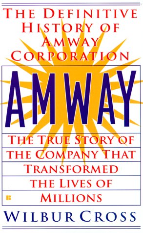 Beispielbild fr Amway : The True Story of the Company That Transformed the Lives of Millions zum Verkauf von Better World Books