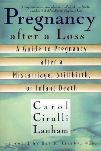 Beispielbild fr Pregnancy after a Loss : A Guide to Pregnancy after a Miscarriage, Stillbirth, or Infant Death zum Verkauf von Better World Books