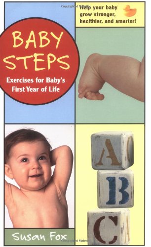 Beispielbild fr Baby Steps: Exercises for Baby's First Year of Life zum Verkauf von Wonder Book