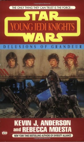 Delusions of Grandeur (Star Wars: Young Jedi Knights, Book 9) (9780425170618) by Anderson, Kevin J.