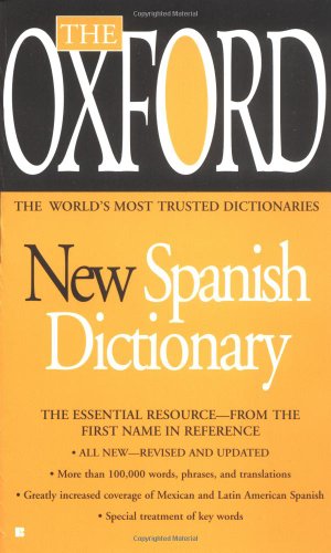 Beispielbild fr The Oxford New Spanish Dictionary: Spanish-English, English-Spanish = Espanol-Ingles, Ingles-Espanol zum Verkauf von Books From California