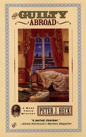 The Guilty Abroad (A Mark Twain Mystery) (9780425171226) by Heck, Peter J.