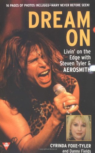 9780425171424: Dream on: Livin' on the Edge with Steven Tyler and Aerosmith (Berkley Boulevard Celebrity Biography)
