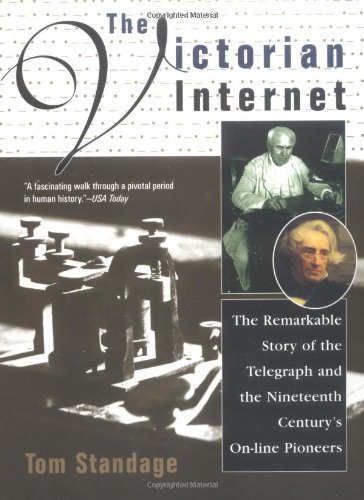 Stock image for The Victorian Internet: The Remarkable Story of the Telegraph and the Nineteenth Century's On-line Pioneers for sale by SecondSale