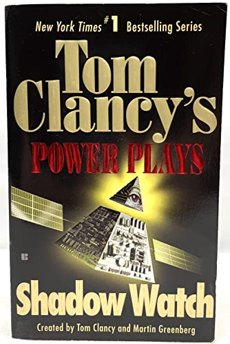 Shadow Watch (Tom Clancy's Power Plays, Book 3) (9780425171882) by Tom Clancy; Martin Greenberg