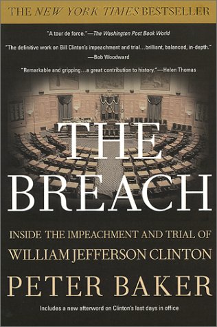 Breach, The: Inside Impeachment and Trial of William Jefferson Clinton (9780425172452) by Baker, Peter
