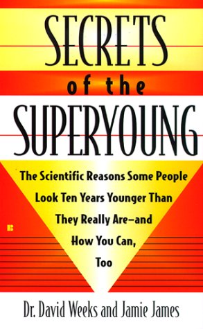 9780425172582: Secrets of the Superyoung: The Scientific Reasons Some People Look Ten Years Younger Than They Really Are---And How You Can, Too