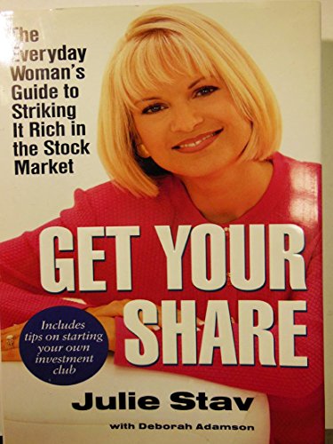 Beispielbild fr Get Your Share: The Everyday Woman's Guide to Striking it Rich in the StockMarket zum Verkauf von Gulf Coast Books