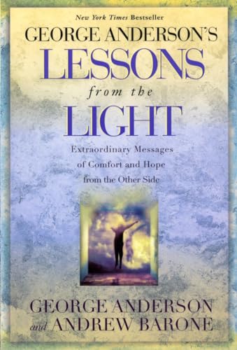 Beispielbild fr George Anderson's Lessons from the Light: Extraordinary Messages of Comfort and Hope from the Other Side zum Verkauf von Wonder Book