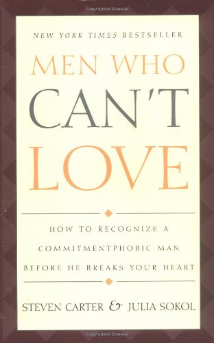 9780425174456: Men Who Can't Love: How to Recognize a Commitmentphobic Man before He Breaks Your Heart