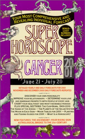 Stock image for Super Horoscopes Cancer 2001: June 21-July 20 ; Your Most Comprehensive And Revealing Individual Forecast. * for sale by L. Michael