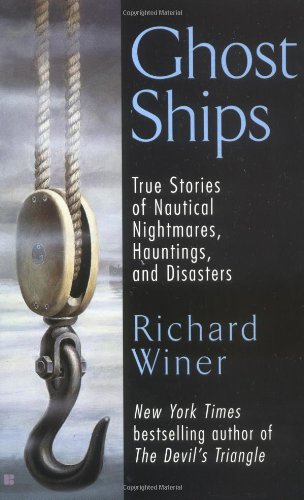 Stock image for Ghost Ships: True Stories of Nautical Nightmares, Hauntings, and Disasters for sale by HPB-Emerald