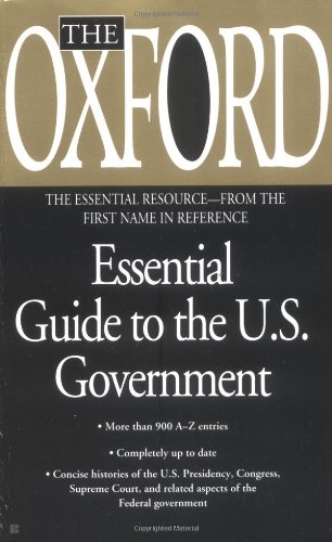 Beispielbild fr The Oxford Essential Guide to the U.S. Government (Essential Resource Library) zum Verkauf von Wonder Book