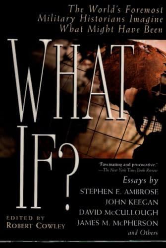9780425176429: What If?: The World's Foremost Military Historians Imagine What Might Have Been