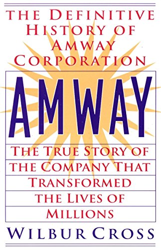 Beispielbild fr Amway: The True Story of the Company That Transformed the Lives ofMillions zum Verkauf von Wonder Book