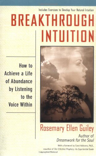 Beispielbild fr Breakthrough Intuition : How to Achieve a Life of Abundance by Listening to the Voice Within zum Verkauf von Better World Books