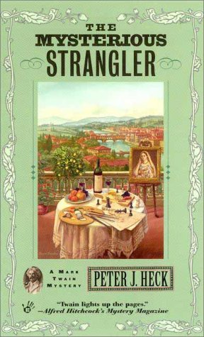 The Mysterious Strangler (Mark Twain Mystery) (9780425177044) by Heck, Peter J.