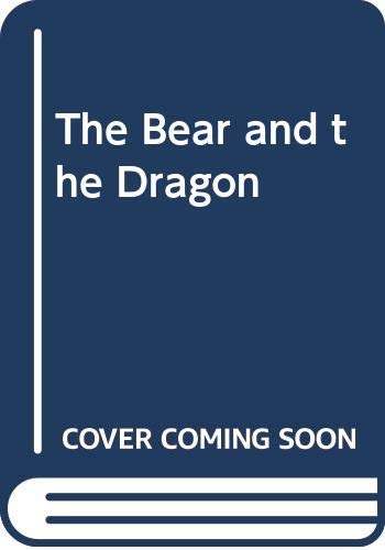 Stock image for The Bear and the Dragon for sale by Better World Books