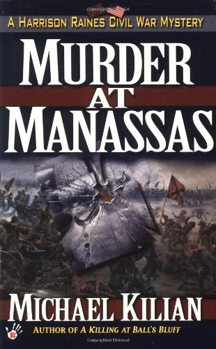 Beispielbild fr Murder at Manassas (Harrison Raines Civil War Mysteries, Book 1) zum Verkauf von BooksRun