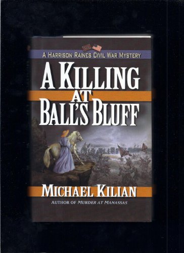 Beispielbild fr A Killing at Ball's Bluff (Harrison Raines Civil War Mysteries, Book 2) zum Verkauf von SecondSale