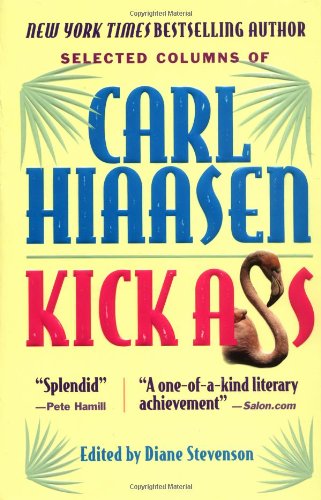 Stock image for Kick Ass: Selected Colums of Carl Hiaasen for sale by Wonder Book