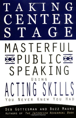 9780425178324: Taking Center Stage: Masterful Public Speaking Using Acting Skills You Never Knew You Had