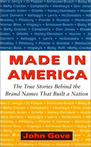 Beispielbild fr Made in America: The True Stories Behind the Brand Names that Built a Nation zum Verkauf von BooksRun