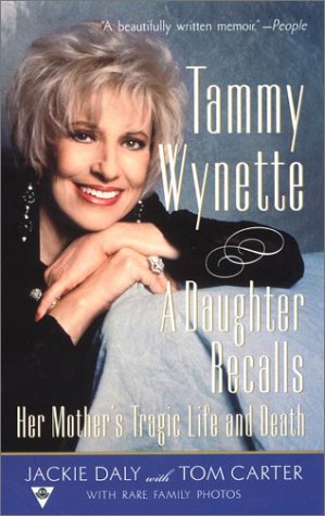 Tammy Wynette: A Daughter Recalls her Mother's Tragic Life and Death (9780425179253) by Daley, Jackie; Carter, Tom