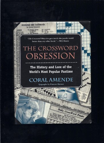 Beispielbild fr The Crossword Obsession: The History and Lore of the World's Most Popular Pastime zum Verkauf von Kevin T. Ransom- Bookseller