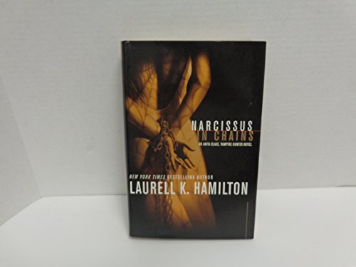 Narcissus in Chains (Anita Blake, Vampire Hunter, Book 10) (9780425181683) by Hamilton, Laurell K.