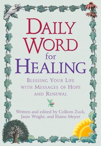 Daily Word for Healing: Blessing Your Life with Messages of Hope and Renewal (9780425181713) by Zuck, Colleen; Wright, Janie; Meyer, Elaine