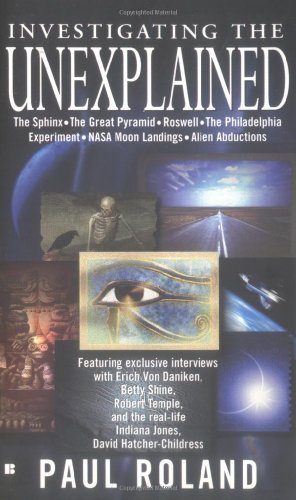 9780425182000: Investigating the Unexplained: Explorations into Ancient Mysteries, the Paranormal & Strange Phenomena