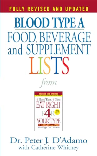 Imagen de archivo de Blood Type A: Food, Beverage and Supplemental Lists from Eat Right 4 Your Type a la venta por Goodwill of Colorado