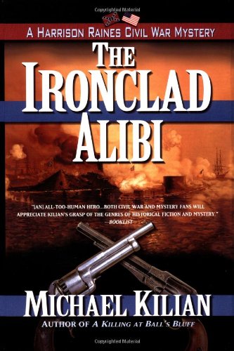 Beispielbild fr The Ironclad Alibi (Harrison Raines Civil War Mysteries, Book 3) zum Verkauf von Wonder Book