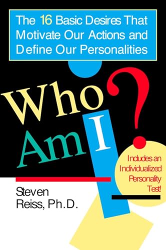 Who Am I? The 16 Basic Desires That Motivate Our Actions and Define Our Personalities (9780425183403) by Reiss, Steven